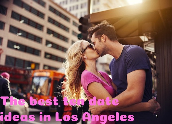 Dating ideas in Los Angeles